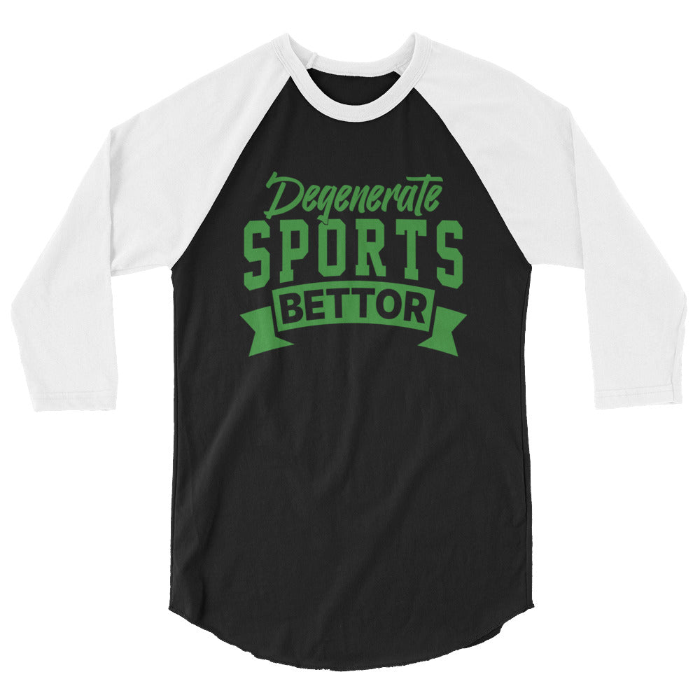Degenerate Sports Bettor Unisex 3/4 Sleeve Raglan Shirt