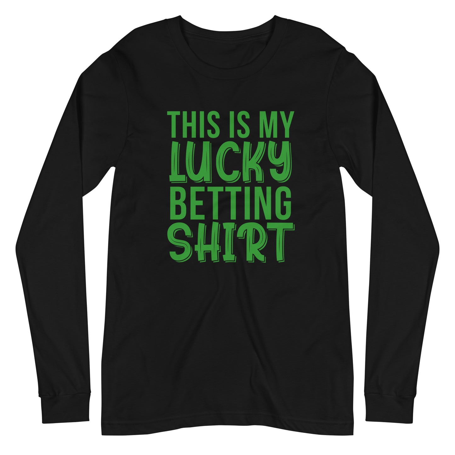 My Lucky Betting Shirt Unisex Long Sleeve Tee