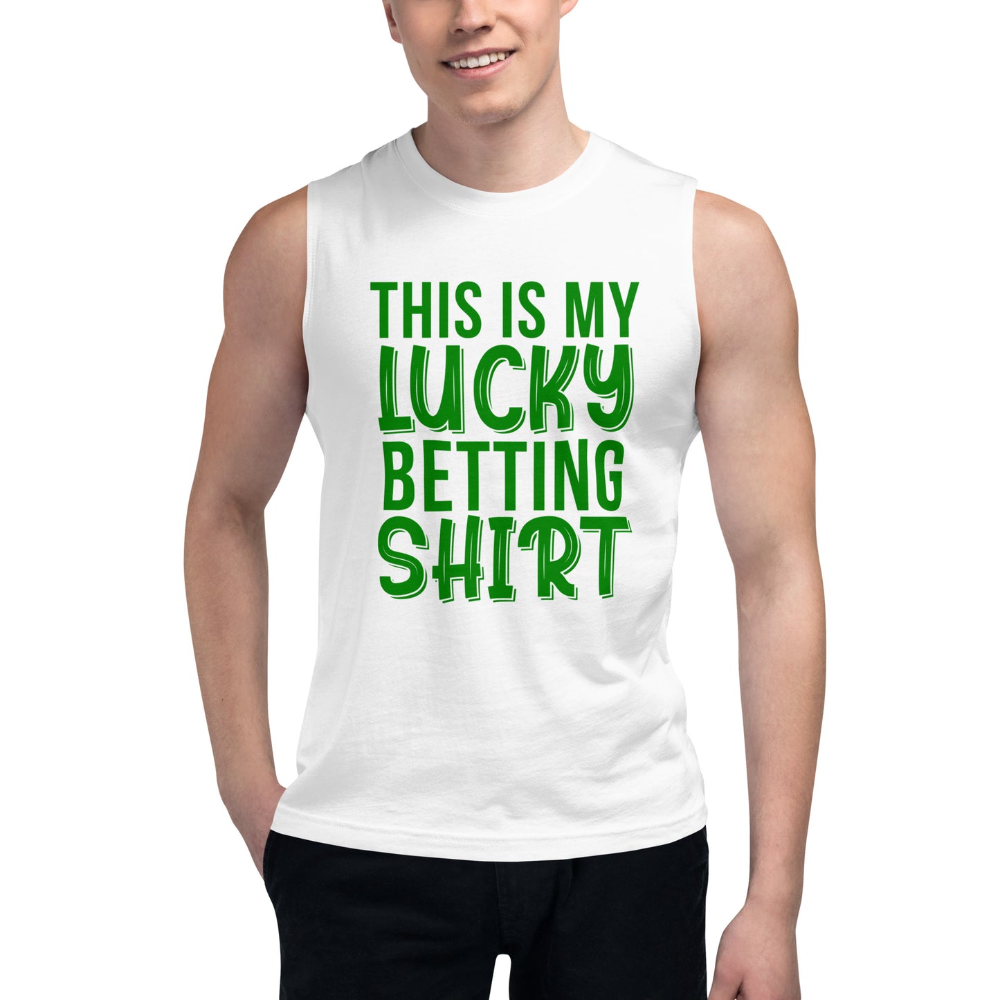 My Lucky Betting Shirt Unisex Muscle Shirt