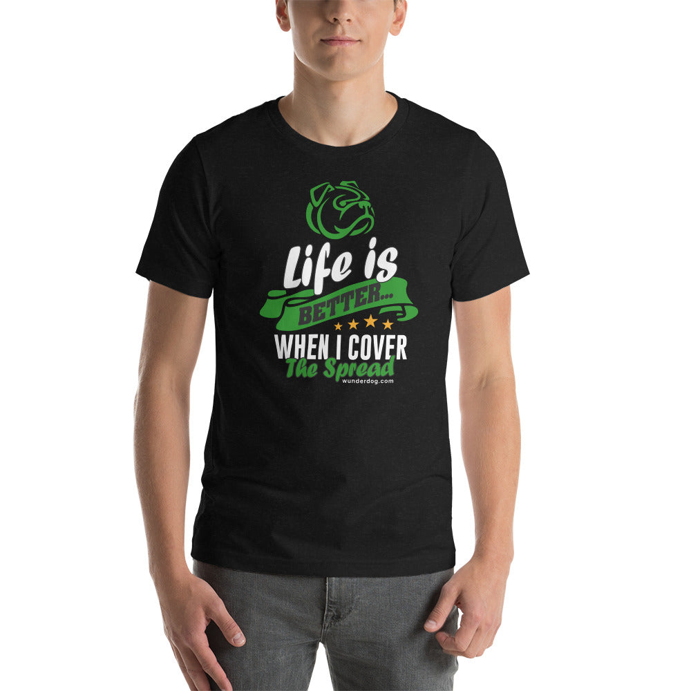 Life is Better Unisex T-Shirt
