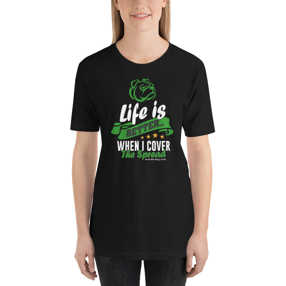 Life is Better Unisex T-Shirt