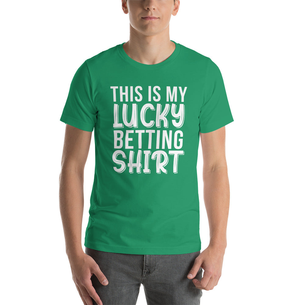 My Lucky Betting Shirt Unisex T-Shirt
