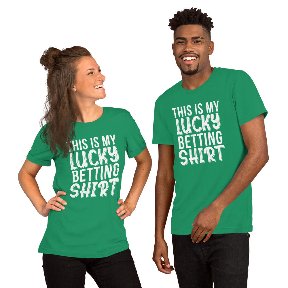 My Lucky Betting Shirt Unisex T-Shirt