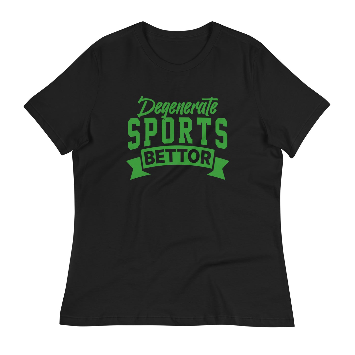 Degenerate Sports Bettor Women's Relaxed T-Shirt
