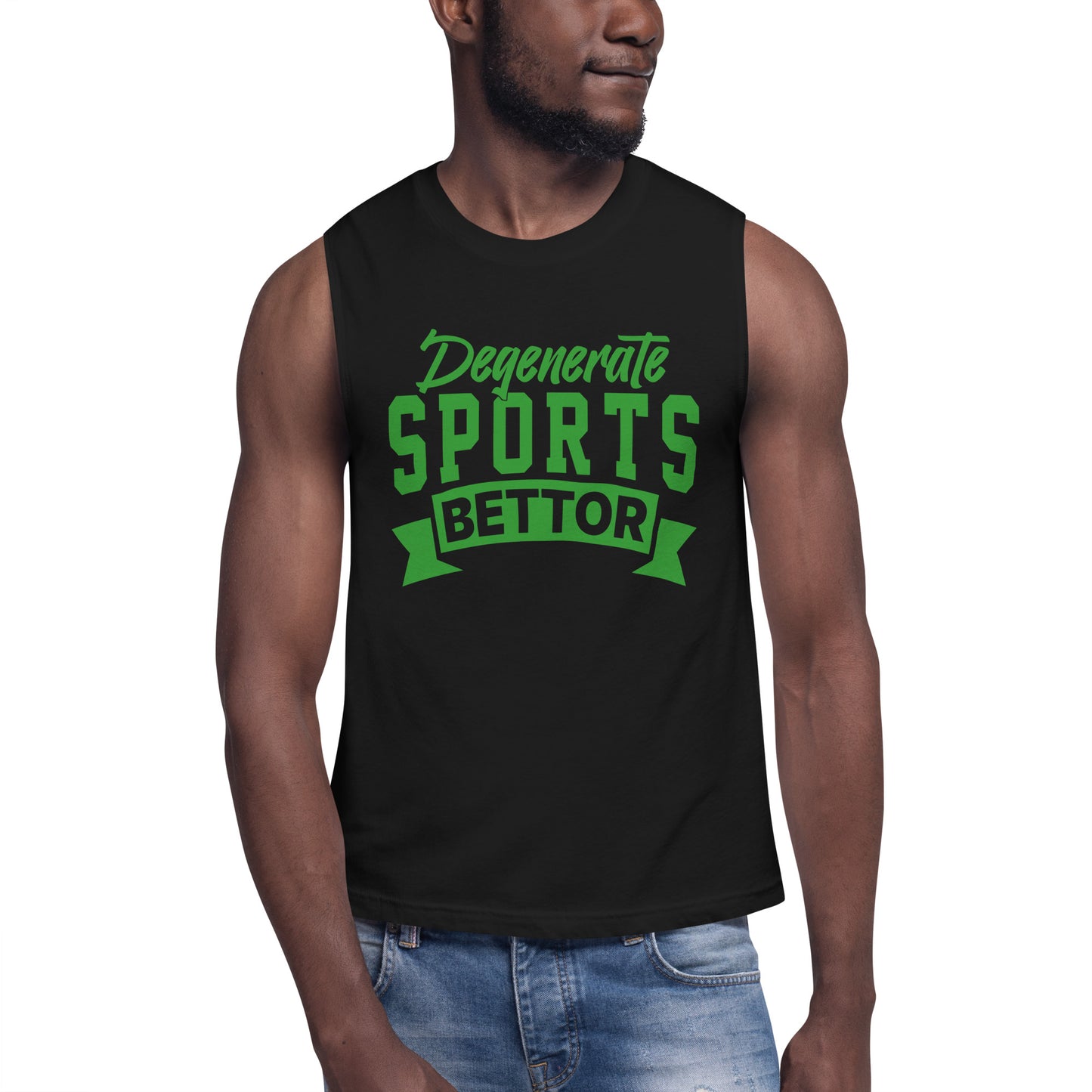 Degenerate Sports Bettor Unisex Muscle Shirt