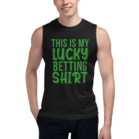 My Lucky Betting Shirt Unisex Muscle Shirt