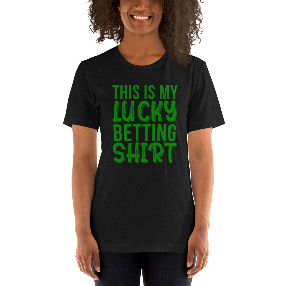 My Lucky Betting Shirt Unisex T-Shirt
