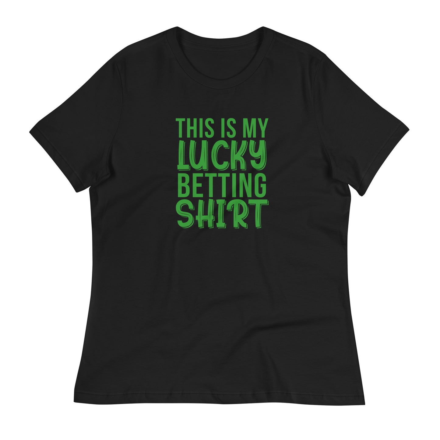 My Lucky Betting Shirt Women's Relaxed T-Shirt